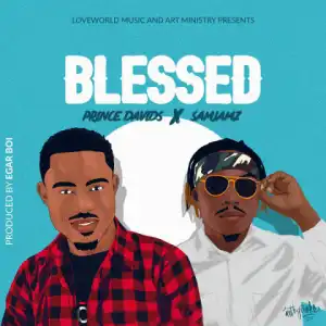 Prince Davids - Blessed ft. Sam Jamz